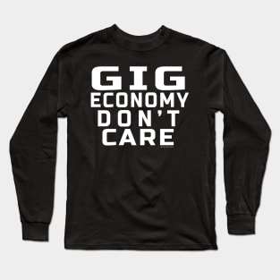 Going Economy Don't Care 2 Long Sleeve T-Shirt